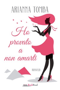 Ho provato a non amarti - Librerie.coop