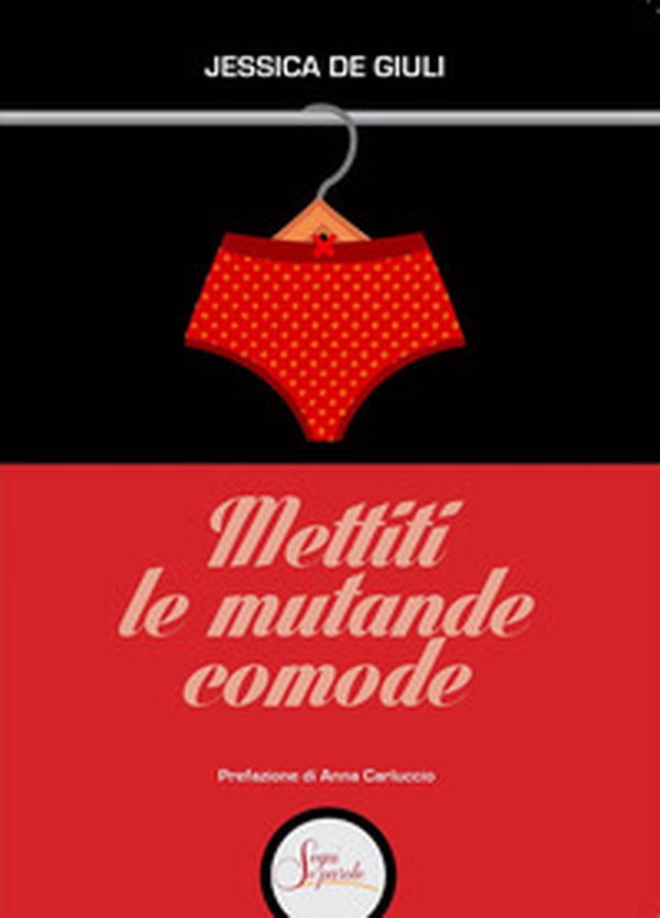 Mettiti le mutande comode - Librerie.coop Mettiti le mutande comode - Librerie.coop