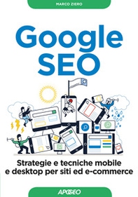 Google SEO. Strategie e tecniche mobile e desktop per siti ed e-commerce - Librerie.coop Google SEO. Strategie e tecniche mobile e desktop per siti ed e-commerce - Librerie.coop