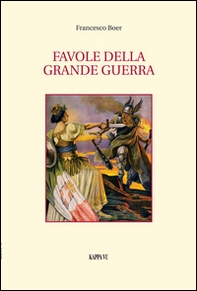 Favole della grande guerra - Librerie.coop Favole della grande guerra - Librerie.coop