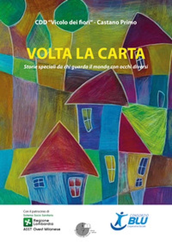Volta la carta. Storie speciali da chi guarda il mondo con occhi diversi - Librerie.coop Volta la carta. Storie speciali da chi guarda il mondo con occhi diversi - Librerie.coop