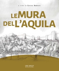 Le mura delL'Aquila - Librerie.coop