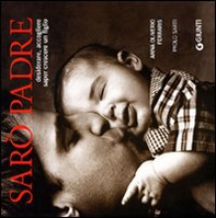 Sarò padre. Desiderare, accogliere, saper crescere un figlio - Librerie.coop Sarò padre. Desiderare, accogliere, saper crescere un figlio - Librerie.coop