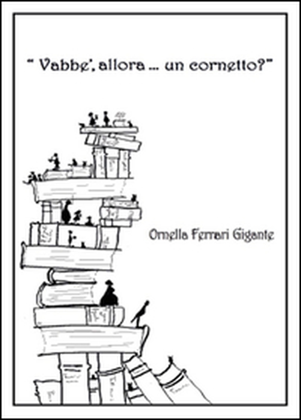 Vabbè, allora... un cornetto? - Librerie.coop Vabbè, allora... un cornetto? - Librerie.coop
