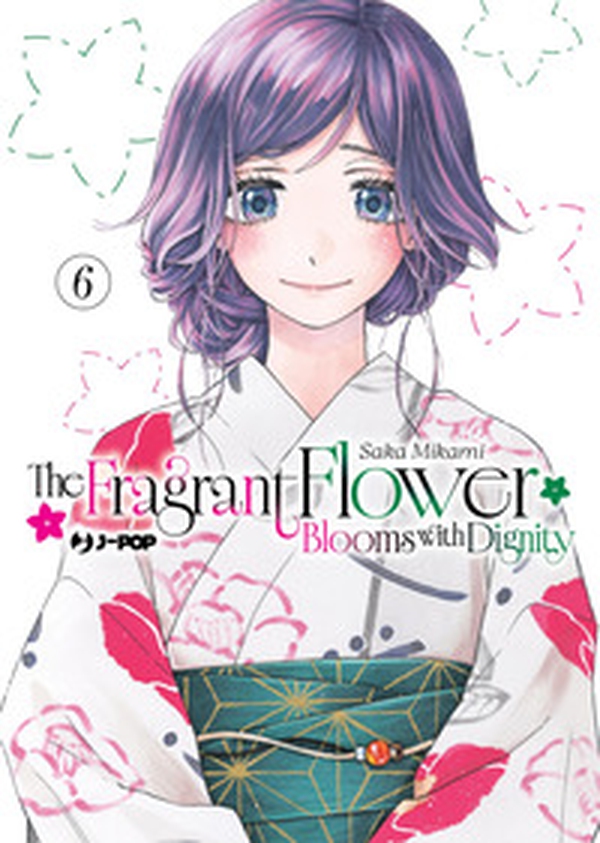 The fragrant flower blooms with dignity - Vol. 6 - Librerie.coop