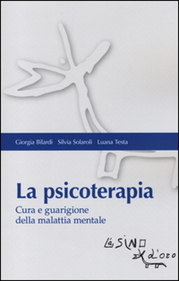 La psicoterapia. Cura e guarigione della malattia mentale - Librerie.coop La psicoterapia. Cura e guarigione della malattia mentale - Librerie.coop