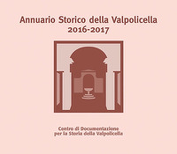 Annuario Storico della Valpolicella 2016-2017 - Librerie.coop Annuario Storico della Valpolicella 2016-2017 - Librerie.coop