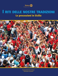 I riti delle nostre tradizioni. Le processioni in Sicilia - Librerie.coop