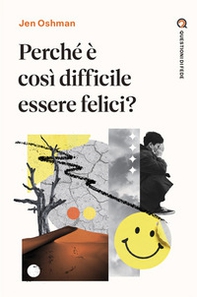 Perché è così difficile essere felici? - Librerie.coop
