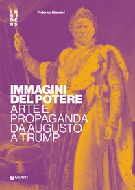 Immagini del potere. Arte e propaganda da Augusto a Trump - Librerie.coop