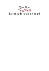 La contrada Natale dei sogni. Un'antologia. Testo cinese a fronte - Librerie.coop La contrada Natale dei sogni. Un'antologia. Testo cinese a fronte - Librerie.coop