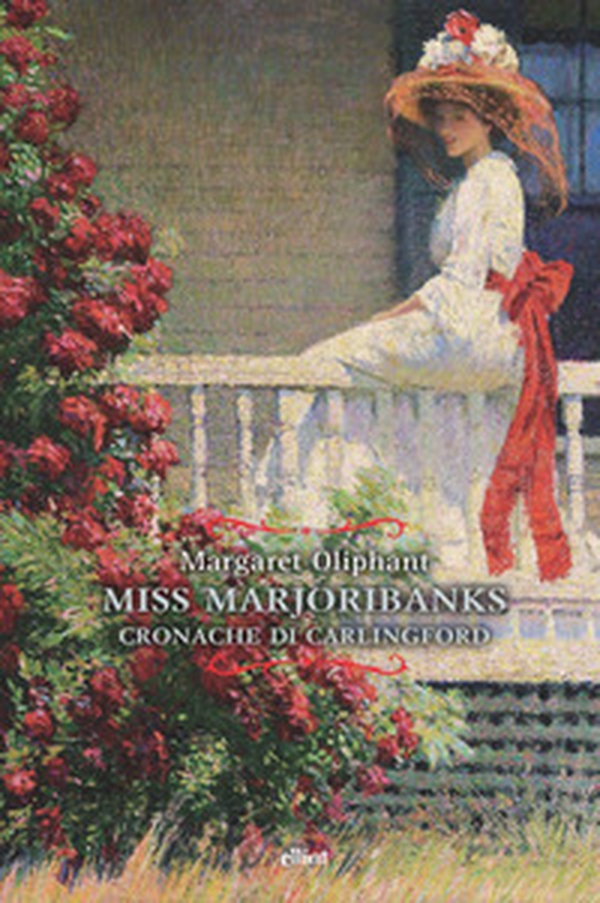 Miss Marjoribanks. Cronache di Carlingford - Librerie.coop Miss Marjoribanks. Cronache di Carlingford - Librerie.coop