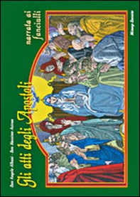 Gli Atti degli Apostoli narrati ai fanciulli - Librerie.coop
