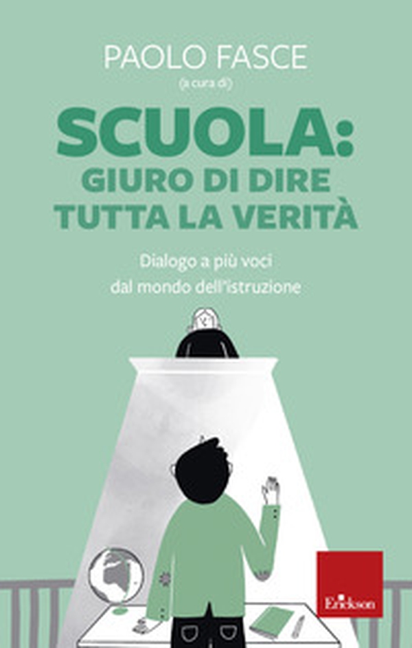 Scuola: Giuro di dire tutta la verità. Dialogo a più voci dal mondo dell'istruzione - Librerie.coop Scuola: Giuro di dire tutta la verità. Dialogo a più voci dal mondo dell'istruzione - Librerie.coop