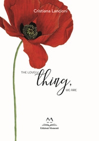 The lovely thing, we are - Librerie.coop