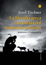 La filosofia greca raccontata dai montanari polacchi - Librerie.coop