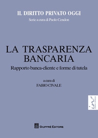 La trasparenza bancaria. Rapporto banca-cliente e forme di tutela - Librerie.coop