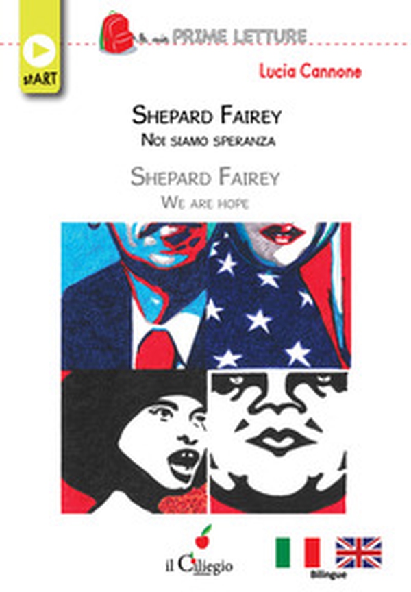 Shepard Fairey. Noi siamo speranza-Shepard Fairey. We are hope - Librerie.coop Shepard Fairey. Noi siamo speranza-Shepard Fairey. We are hope - Librerie.coop