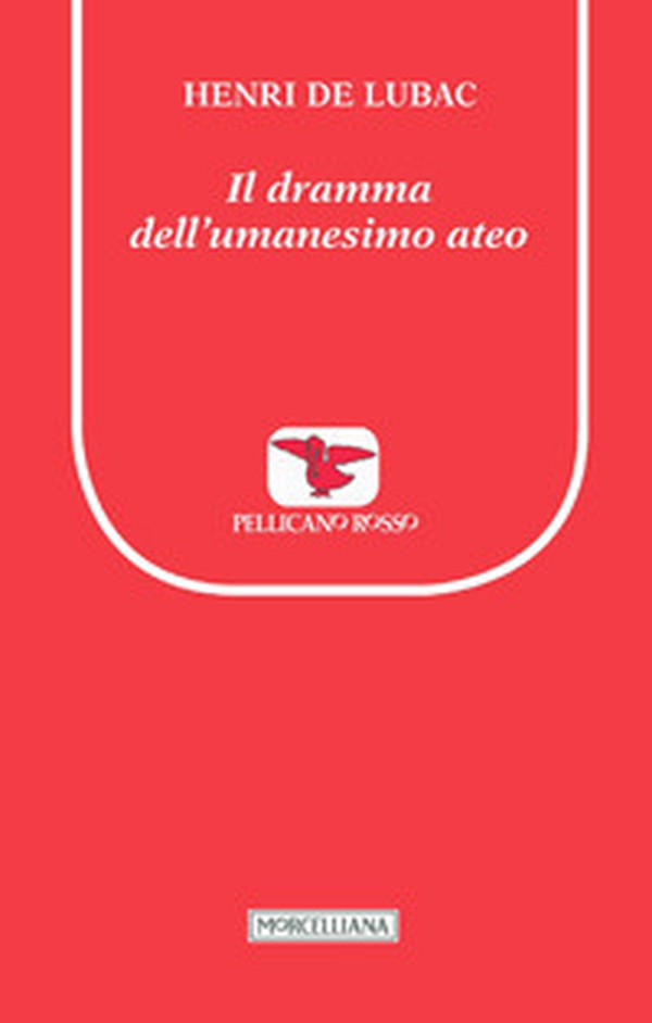 Il dramma dell'umanesimo ateo - Librerie.coop Il dramma dell'umanesimo ateo - Librerie.coop