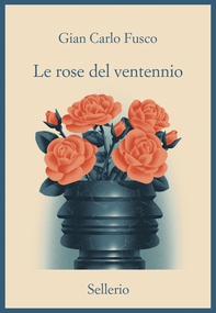 Le rose del ventennio - Librerie.coop