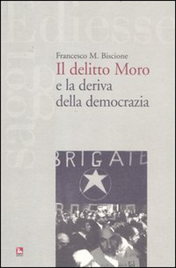 Il delitto Moro e la deriva della democrazia - Librerie.coop Il delitto Moro e la deriva della democrazia - Librerie.coop