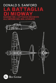 La battaglia di Midway. Giugno 1942. L'attacco decisivo all'impero del Sol Levante - Librerie.coop