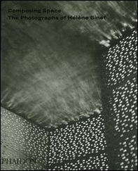 Composing Space. The photographs of Hélène Binet - Librerie.coop