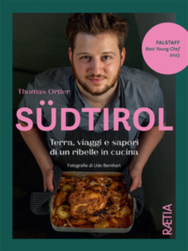 Südtirol. Terra, viaggi e sapori di un ribelle in cucina - Librerie.coop Südtirol. Terra, viaggi e sapori di un ribelle in cucina - Librerie.coop