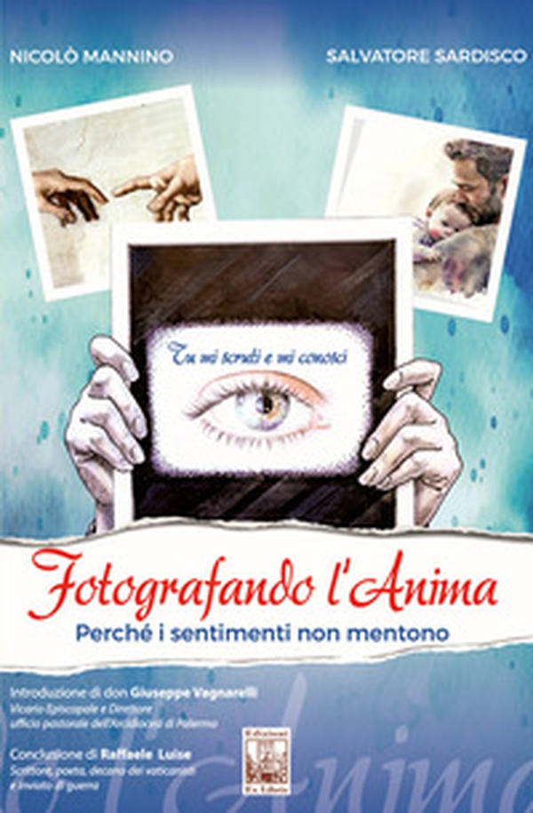 Fotografando l'anima. Perché i sentimenti non mentono - Librerie.coop Fotografando l'anima. Perché i sentimenti non mentono - Librerie.coop