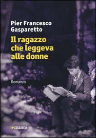 Il ragazzo che leggeva alle donne - Librerie.coop Il ragazzo che leggeva alle donne - Librerie.coop
