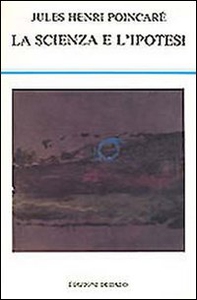 La scienza e l'ipotesi - Librerie.coop