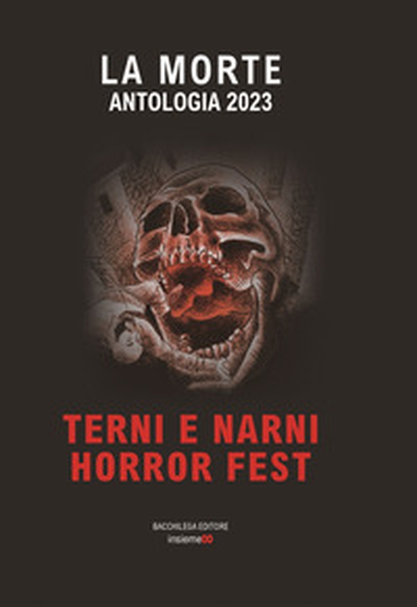 La morte. Antologia Terni Narni horror fest - Librerie.coop La morte. Antologia Terni Narni horror fest - Librerie.coop