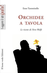 Orchidee a tavola. Le ricette di Nero Wolfe - Librerie.coop