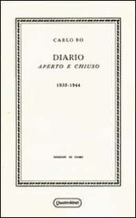 Diario aperto e chiuso. 1932-1944 (rist. anast. Milano, 1945) - Librerie.coop
