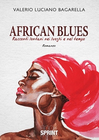 African blues. Racconti lontani nei luoghi e nel tempo - Librerie.coop