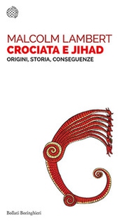 Crociata e jihad. Origini, storia, conseguenze - Librerie.coop