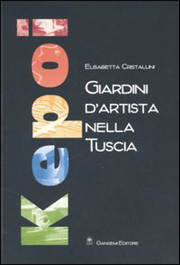 Giardini d'artista nella Tuscia - Librerie.coop Giardini d'artista nella Tuscia - Librerie.coop