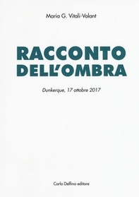 Racconto dell'ombra. Dunkerque, 17 ottobre 2017 - Librerie.coop