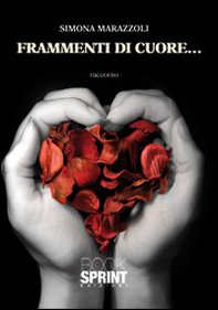 Frammenti di cuore... - Librerie.coop