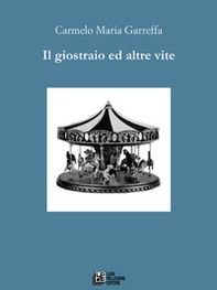 Il giostraio ed altre vite - Librerie.coop Il giostraio ed altre vite - Librerie.coop
