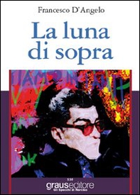 La luna di sopra - Librerie.coop