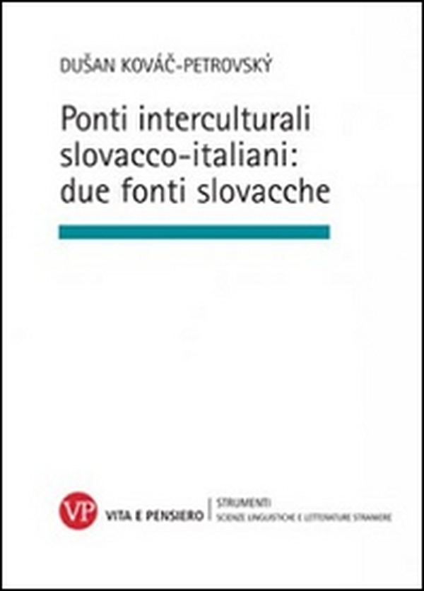 Ponti interculturali slovacco-italiani: due fonti slovacche - Librerie.coop Ponti interculturali slovacco-italiani: due fonti slovacche - Librerie.coop