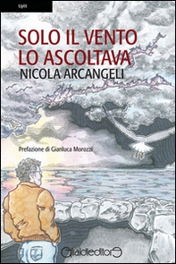 Solo il vento lo ascoltava - Librerie.coop