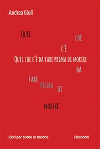 Quel che c'è da fare prima di morire - Librerie.coop Quel che c'è da fare prima di morire - Librerie.coop