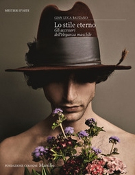 Lo stile eterno. Gli accessori dell'eleganza maschile - Librerie.coop