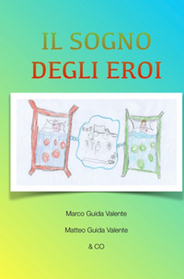Il sogno degli eroi - Librerie.coop Il sogno degli eroi - Librerie.coop