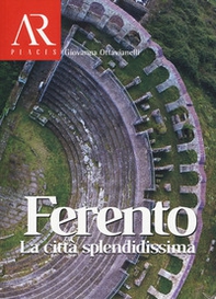 Ferento. La città splendidissima - Librerie.coop