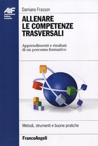 Allenare le competenze trasversali. Apprendimenti e risultati di un percorso formativo - Librerie.coop
