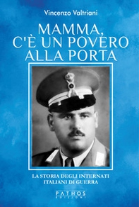 Mamma, c'è un povero alla porta. La storia degli internati italiani di guerra - Librerie.coop