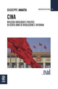 Cina. Riflessi ideologici e politici di cento anni di Rivoluzione e Riforma - Librerie.coop